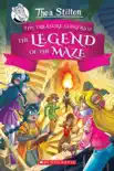 The Legend of the Maze (Thea Stilton and the Treasure Seekers #3) sinopsis y comentarios
