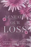Beneath Our Loss synopsis, comments