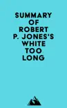 Summary of Robert P. Jones's White Too Long sinopsis y comentarios
