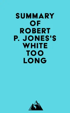 summary of robert p. jones's white too long imagen de la portada del libro