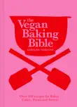 The Vegan Baking Bible sinopsis y comentarios