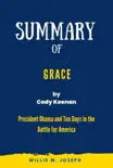 Summary of Grace By Cody Keenan: President Obama and Ten Days in the Battle for America sinopsis y comentarios