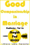Good Companionship in Marriage synopsis, comments