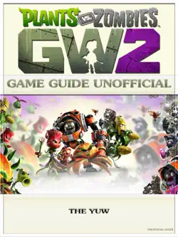 plants vs zombies garden warfare 2 game guide unofficial book cover image