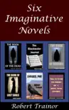 Six Imaginative Novels synopsis, comments
