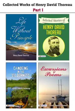 collected works of henry david thoreau part i : (excursions and poems + life without principle + canoeing in the wilderness + selected stories of henry david thoreau ) imagen de la portada del libro