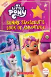 Sunny Starscout's Book of Adventure (My Little Pony Official Guide)