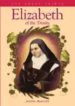 Elizabeth of the Trinity - The Great Carmelite Saint synopsis, comments