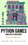 Python Games from Zero to Proficiency (Beginner) sinopsis y comentarios