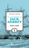 Les Aventures de Jack Aubrey, tome 1, Maître à bord : Saga de Patrick O'Brian, nouvelle édition du roman historique culte de la littérature maritime, livre d'aventure sinopsis y comentarios