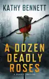 A DOZEN DEADLY ROSES synopsis, comments