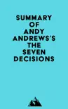 Summary of Andy Andrews's The Seven Decisions sinopsis y comentarios