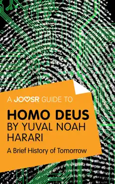 a joosr guide to... homo deus by yuval noah harari book cover image