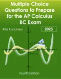Multiple-Choice Questions to Prepare for the AP Calculus BC Exam book summary, reviews and download