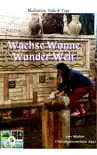 Wachse Wonne Wunder Welt synopsis, comments