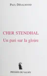 Cher Stendhal : un pari sur la gloire sinopsis y comentarios