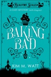 Free Baking Bad - A Cozy Mystery (With Dragons) book synopsis, reviews