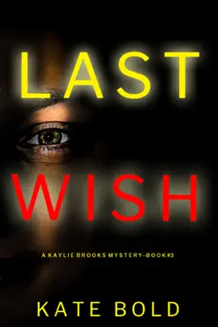 last wish (a kaylie brooks psychological suspense thriller—book 3) book cover image