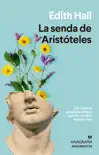 La senda de Aristóteles sinopsis y comentarios
