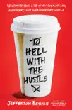 To Hell with the Hustle sinopsis y comentarios