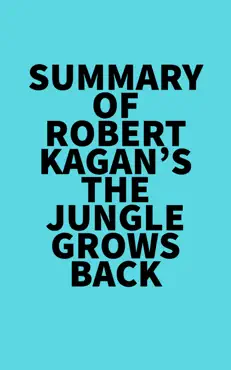 summary of robert kagan's the jungle grows back imagen de la portada del libro