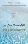 90 Day Dream Life Blueprint synopsis, comments