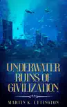 Underwater Ruins of Civilization synopsis, comments