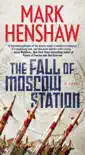 The Fall of Moscow Station synopsis, comments