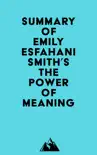 Summary of Emily Esfahani Smith's The Power of Meaning sinopsis y comentarios