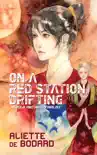 On a Red Station, Drifting synopsis, comments