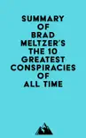 Summary of Brad Meltzer's The 10 Greatest Conspiracies of All Time sinopsis y comentarios