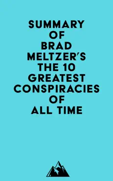 summary of brad meltzer's the 10 greatest conspiracies of all time imagen de la portada del libro