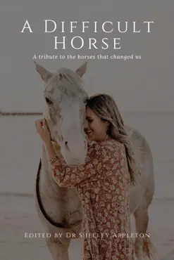 a difficult horse - a tribute to the horses that changed us book cover image