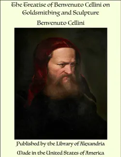 the treatise of benvenuto cellini on goldsmithing and sculpture book cover image