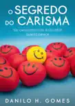 O Segredo do Carisma: Ser carismático não é tão difícil quanto parece sinopsis y comentarios