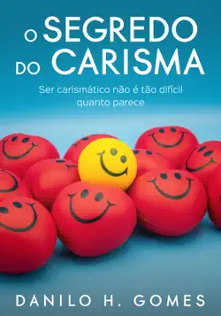o segredo do carisma: ser carismático não é tão difícil quanto parece imagen de la portada del libro