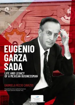 eugenio garza sada. life and legacy of a mexican businessman book cover image