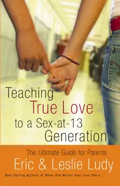teaching true love to a sex-at-13 generation book cover image