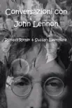 Conversazioni con John Lennon synopsis, comments