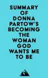 Summary of Donna Partow's Becoming the Woman God Wants Me to Be sinopsis y comentarios