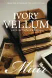 Ivory Vellum synopsis, comments