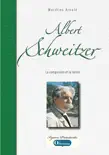 Albert Schweitzer - La compassion et la raison synopsis, comments