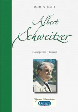 albert schweitzer - la compassion et la raison book cover image