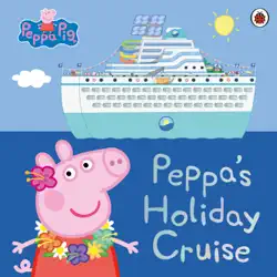 peppa pig: peppa's holiday cruise imagen de la portada del libro