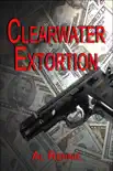 Clearwater Extortion synopsis, comments