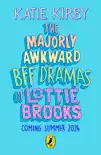 The Majorly Awkward BFF Dramas of Lottie Brooks sinopsis y comentarios