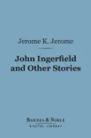 John Ingerfield and Other Stories (Barnes & Noble Digital Library) sinopsis y comentarios
