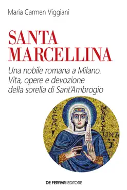 santa marcellina. una nobile romana a milano book cover image