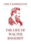 The Life of Walter Bagehot synopsis, comments