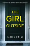 The Girl Outside: A Shocking and Gripping Psychological Thriller book summary, reviews and download